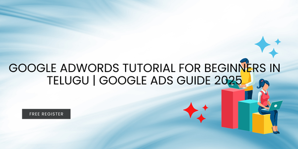Google AdWords Tutorial for Beginners in Telugu | Google Ads Guide 2025